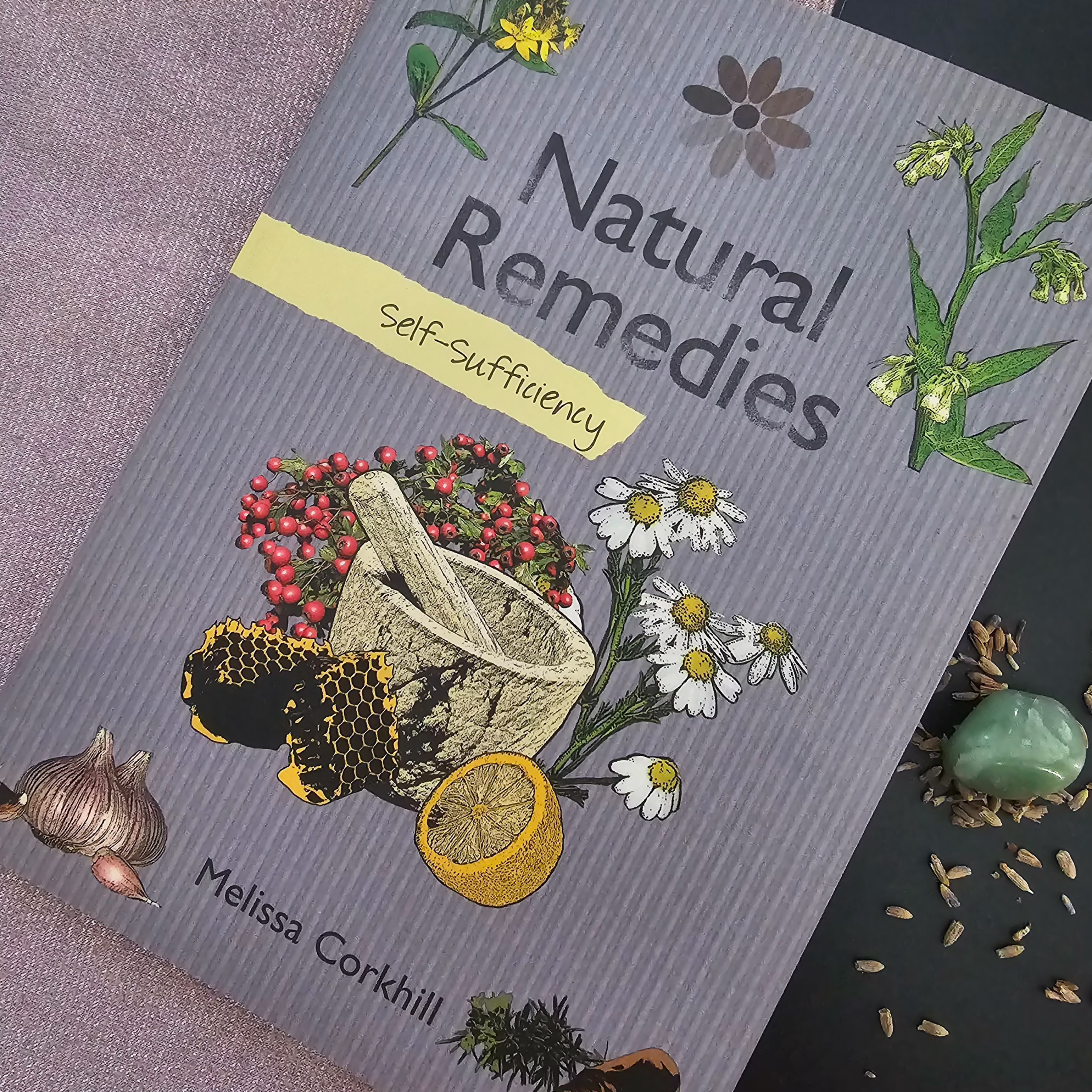 Natural Remedies - Self-Sufficiency, by Melissa Corkhill