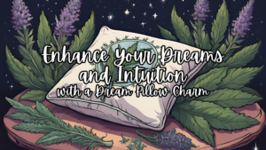 Enhance Your Dreams and Intuition with a Simple Dream Pillow Charm